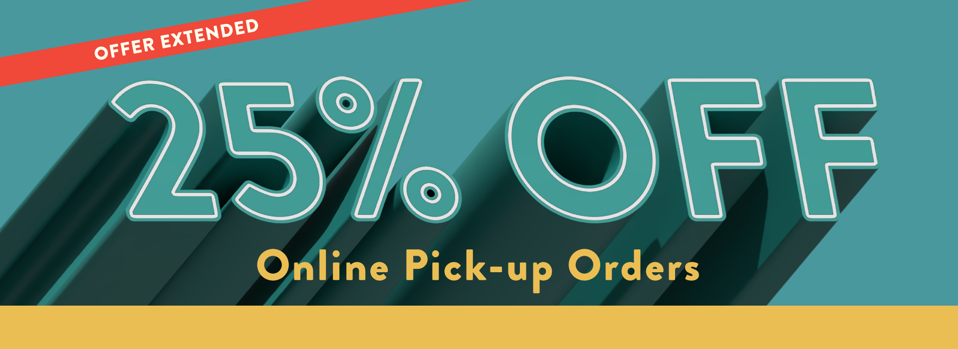 25% Off Online Pick-Up Orders – UNTIL JANUARY 31ST