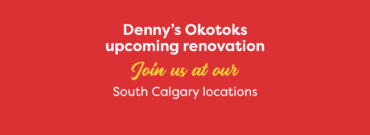 Denny’s Okotoks Upcoming Renovation