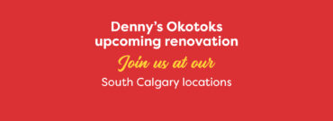 Denny’s Okotoks Upcoming Renovation