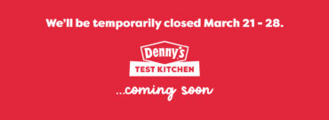 Denny’s Broadway Will Temporarily Close March 21 – 28