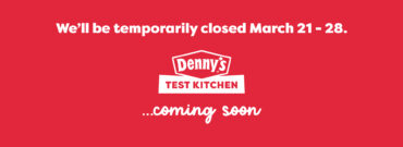 Denny’s Broadway Will Temporarily Close March 21 – 28