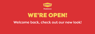 Denny’s Penticton Has Re-Opened