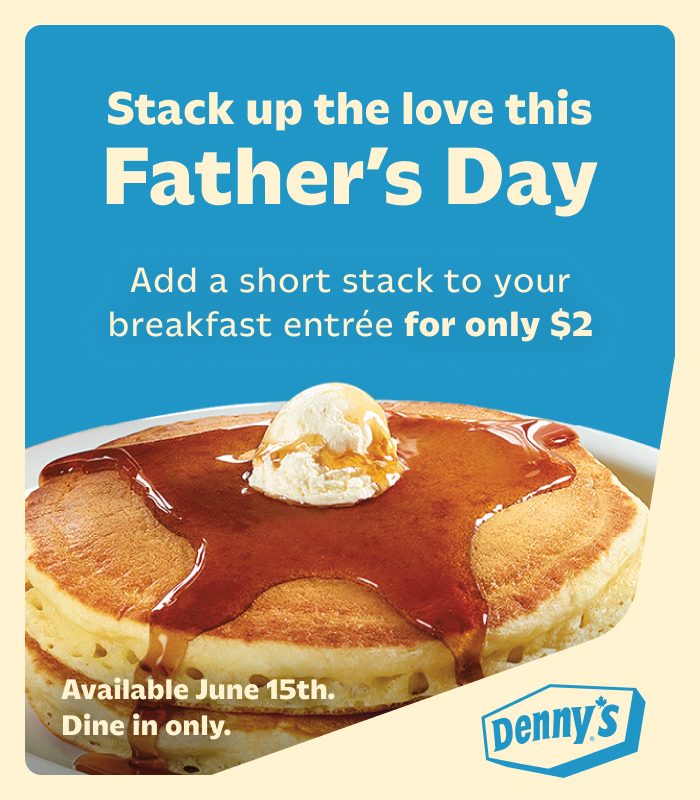 FathersDay-Banner-Mobile-700×800-Digital-Dennys-2025-06-04-Option-B Father's Day at Denny's